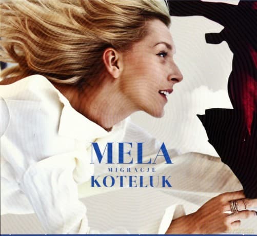 Mela Koteluk: Migracje