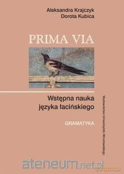 Prima Via. Wstępna nauka języka łacińskiego - Aleksandra Krajczyk, Dorota Kubica