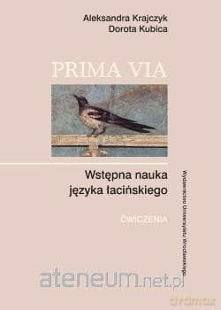 Prima Via. Wstępna nauka języka łacińskiego - Aleksandra Krajczyk, Dorota Kubica