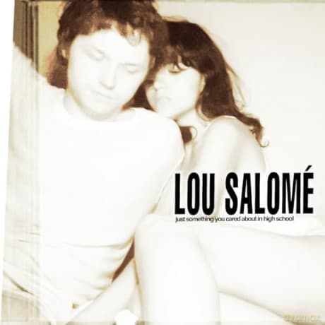 Lou Salome: Just Something You Cared About In High School