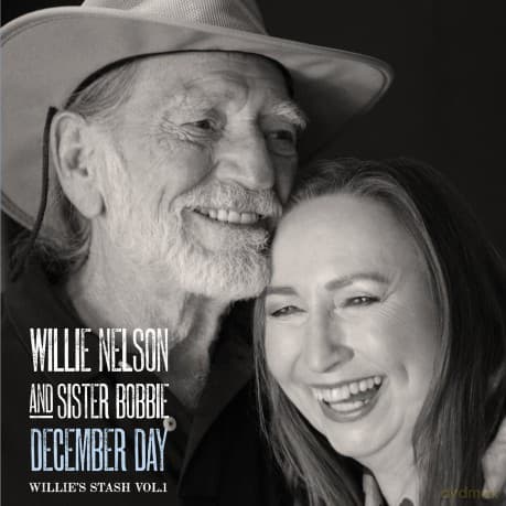 Willie Nelson and Sister Bobbi: December Day: Willie's Stash Vol.1