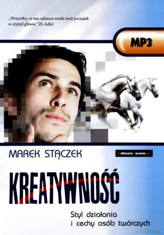 Kreatywność. Styl Działania I Cechy Osób Twórczych - Stączek Marek