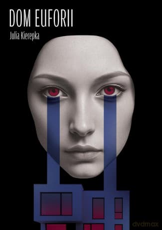 Dom Euforii - Julia Kierepka