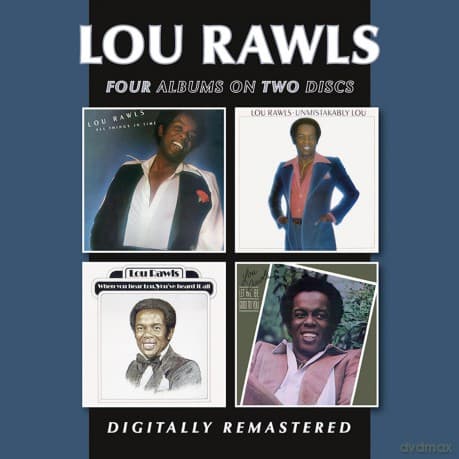 Lou Rawls: All Things In Time / Unmistakably Lou / When You Hear Lou. Youve Heard It All / Let Me Be Good To You