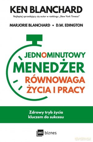 Jednominutowy Menedżer Równowaga życia i pracy - Ken Blanchard, Marjorie Blanchard, D.W. Edington