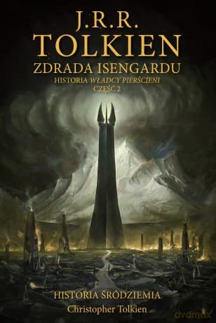 Zdrada Isengardu. Historia Śródziemia (Tom 7) - J.R.R. Tolkien, Christopher Tolkien