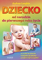 Dziecko Od Narodzin Do Pierwszego Roku Życia Dziecka - Andrew Laugin