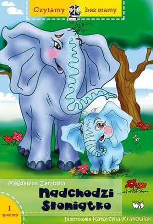 Nadchodzi Słoniątko 1 Etap Czytania - Magdalena Zarębska
