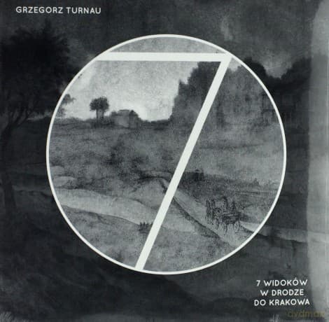 Grzegorz Turnau: 7 Widoków w Drodze do Krakowa