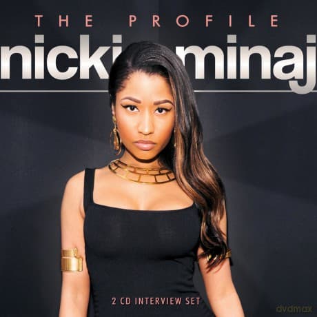 Nicki Minaj: The Profile
