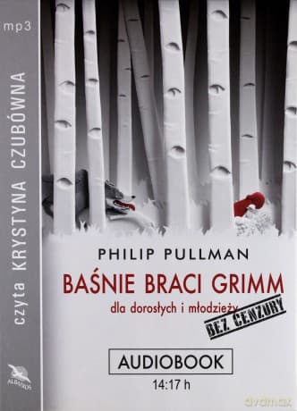 Baśnie braci Grimm dla dorosłych i młodzieży. Bez cenzury. Książka audio CD MP3 - Phillip Pullman