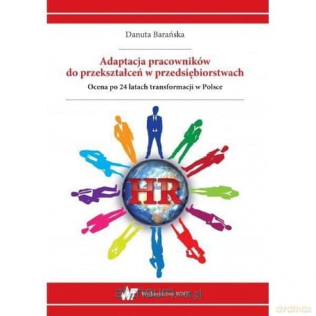 Adaptacja pracowników do przekształceń w przedsiębiorstwie