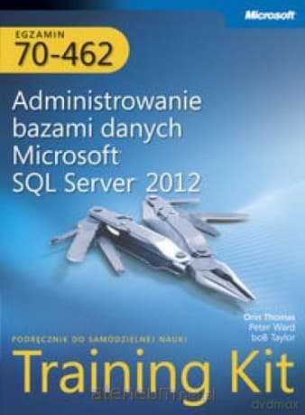 Egz. 70-462: Administrowanie bazami danych Microsoft SQL Server 2012