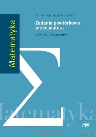 Matematyka LO Zadania powtórkowe przed maturą Zakres Rozszerzony