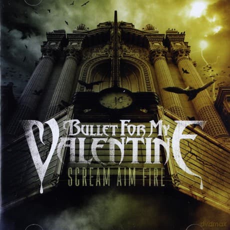 Bullet For My Valentine: Scream Aim Fire