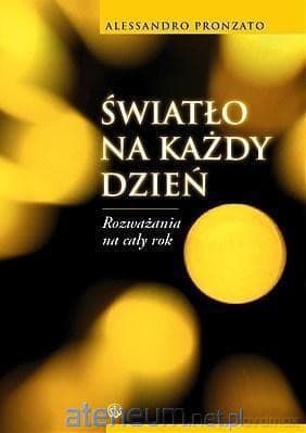 Światło na każdy dzień. Rozważania na cały rok