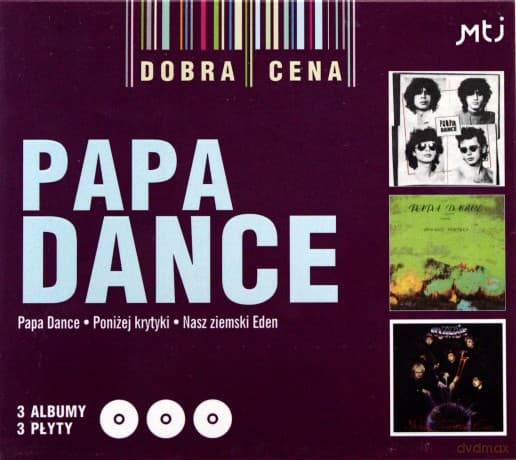 Papa Dance: Papa Dance / Poniżej krytyki / Nasz ziemski Eden