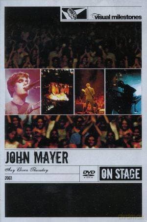 John Mayer: Any Given Thursday (Visual Milestones)