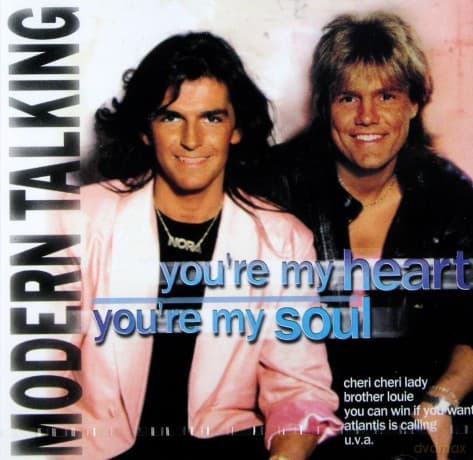 Modern Talking: You' re My Heart, You' re My Soul