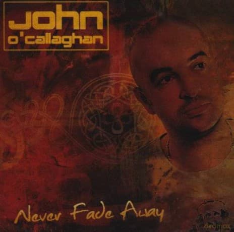 John O'Callaghan: Never Fade Away