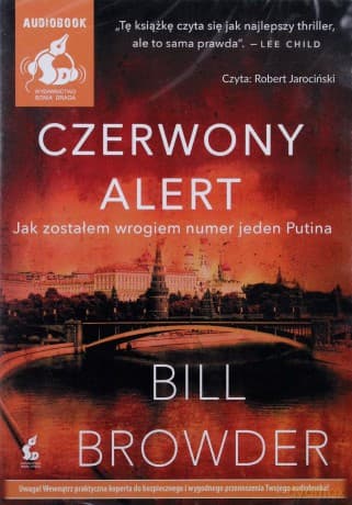Czerwony Alert. Jak Zostałem Wrogiem Numer Jeden Putina - Bill Browder