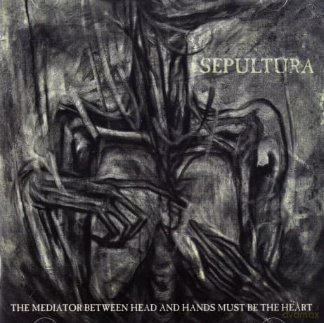 Sepultura: The Mediator Between Head And Hands Must Be