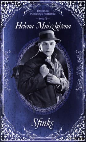 Sfinks. Literatura Polskiego Romansu. Tom 8 - Helena Mniszkówna