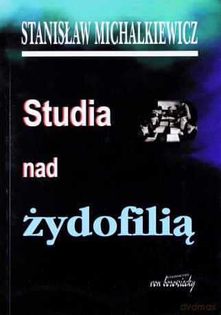 Studia nad żydofilią - Stanisław Michalkiewicz