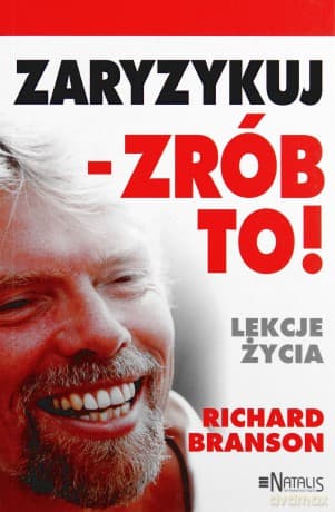 Zaryzykuj - zrób to! - Richard Branson