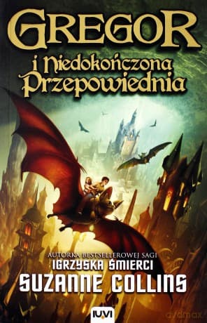 Gregor i Niedokończona Przepowiednia - Suzanne Collins