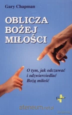 Oblicza Bożej milości. O tym, jak odczuwać