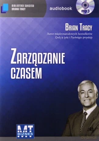 Zarządzanie Czasem - Brian Tracy