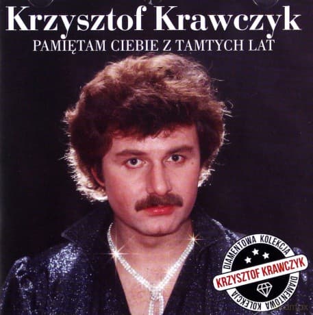 Krzysztof Krawczyk: Diamentowa Kolekcja Krzysztofa Krawczyka - Pamiętam Ciebie Z Tamtych Lat