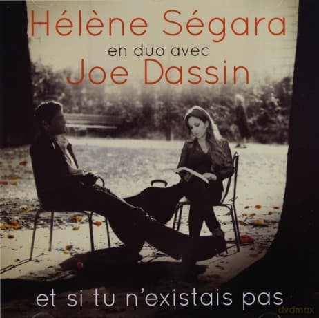 Helene Segara / Joe Dassin: Et Si Tu N'existais Pas