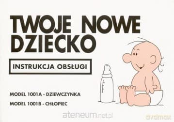 Instrukcja obsługi - Twoje nowe dziecko