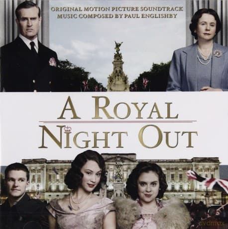 A Royal Night Out soundtrack (Paul Englishby)