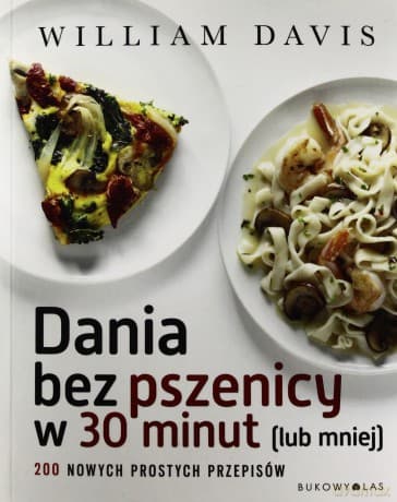 Dania bez pszenicy w 30 minut - William Davis