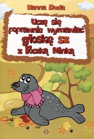 Uczę się poprawnie wymawiać głoskę SZ z foczką Ninką