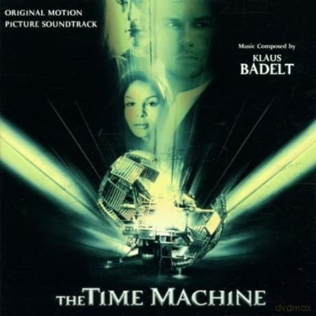 The Time Machine soundtrack (Wehikuł Czasu) (Klaus Badelt)