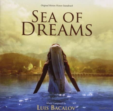 Sea of Dreams soundtrack (Luis Bacalov)