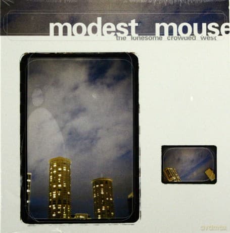 Modest Mouse: Lonesome Crowded West