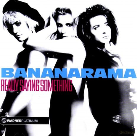 Bananarama: Really Saying Something