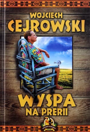 Wyspa na prerii (2015) - Wojciech Cejrowski