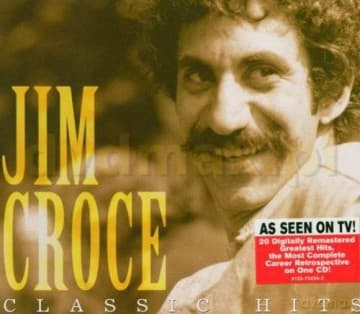 Jim Croce: The Classic Hits Of