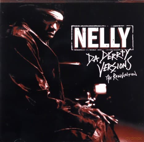 Nelly: Da Derrty Versions - Reinvention
