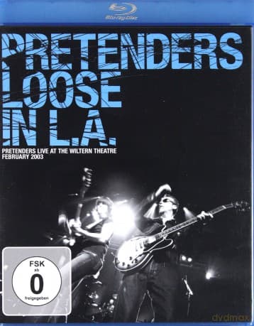 Pretenders: Loose In La - Live At The Wiltern Theatre February 2003