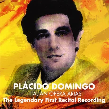 Placido Domingo: Italian Opera Arias - Legendary First Recital Recording