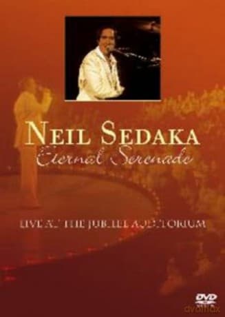 Sedaka Neil: Eternal Serenade - Live At The Jubilee Auditorium