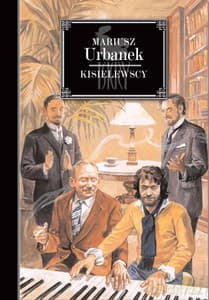 Kisielewscy. Jan August, Zygmunt, Stefan, Wacek - Mariusz Urbanek