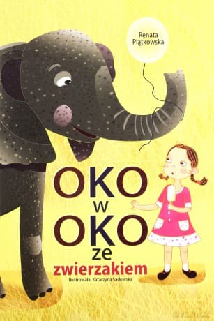 Oko w oko ze zwierzakiem - Renata Piątkowska (twarda)